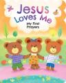  Jesus Loves Me: My First Prayers 