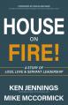  House on Fire!: A Story of Loss, Love & Servant Leadership 