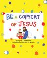  Be a Copycat of Jesus 