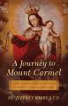  A Journey to Mount Carmel: A Nine-Day Preparation for Investiture in the Brown Scapular of Our Lady 