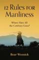  12 Rules for Manliness: Where Have All the Cowboys Gone? 