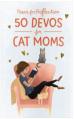  Paws for Reflection: 50 Devos for Cat Moms 