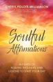  Soulful Affirmations: 365 Days of Positive Thoughts and Lessons to Start Your Day 