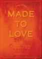  Made to Love: Becoming a Fearless Follower of Jesus 
