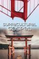  Supracultural Gospel: Bridging East and West 