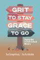  Grit to Stay Grace to Go: Staying Well in Cross-Cultural Ministry 