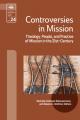  Controversies in Mission: Theology, People, and Practice of Mission in the 21st Century 