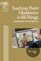  Teaching Them Obedience in All Things: Equipping for the 21st Century 