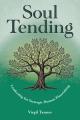  Soul Tending: Leadership for Strategic Human Flourishing 