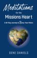  Meditations for the Missions Heart: A 40-Day Journey to Renew Your Vision 