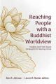  Reaching People with a Buddhist Worldview: Insights and Field-Based Strategies for Sharing Christ 