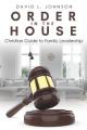  Order in the House: Christian Guide to Family Leadership 