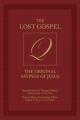  The Lost Gospel Q: The Original Sayings of Jesus 