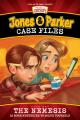  Jones & Parker Case Files: The Nemesis 