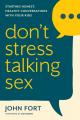  Don't Stress Talking Sex: Starting Honest, Healthy Conversations with Your Kids 