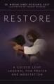  Restore: A Guided Lent Journal for Prayer and Meditation 