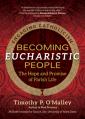  Becoming Eucharistic People: The Hope and Promise of Parish Life 
