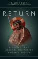  Return: A Guided Lent Journal for Prayer and Meditation 