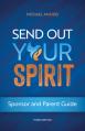  Send Out Your Spirit Sponsor and Parent Guide 