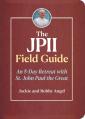  The Jpii Field Guide: An 8-Day Retreat with St. John Paul the Great 