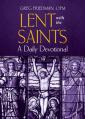  Lent with the Saints: A Daily Devotional 