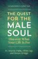  The Quest for the Male Soul: Discover What Your Life Is for an Updated Edition of a Catholic Classic 