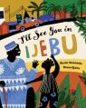  I'll See You in Ijebu 