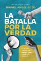  La Batalla Por La Verdad / The Battle for Truth: El Desaf 