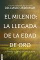  El Milenio: La Llegada de la Edad de Oro / The Millennium: The Arrival of the Golden Age 