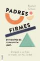  Padres Firmes En Tiempos de Confusi 