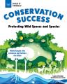  Conservation Success: Protecting Wild Spaces and Species with Hands-On Science Activities for Kids 
