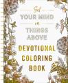  Set Your Mind on Things Above: Devotional Adult Coloring Book (75 Daily Devotions and Coloring Pages to Steady Your Soul) - The Perfect Gift for Chris 
