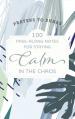  100 Pass-Along Notes for Staying Calm in the Chaos: Prayers to Share (Shareable Messages of Encouragement with a Prayer, Scripture, and Inspirational 