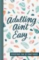  Adulting Ain't Easy: Devotions for 20 Somethings 