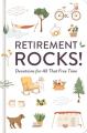  Retirement Rocks! 50 Devotions for All That New Free Time: A 50-Day Devotional to Encourage Your Dreams, Goals, and Relationships During Life's Next A 