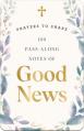  100 Pass-Along Notes of Good News​: Prayers to Share​ 