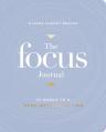  The Focus Journal: 52 Weeks to a More Intentional Life 