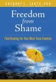  Freedom from Shame: Find Healing for Your Most Toxic Emotion 