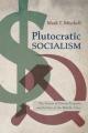  Plutocratic Socialism: The Future of Private Property and the Fate of the Middle Class 