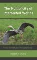  Multiplicity of Interpreted Worlds: Inner and Outer Perspectives 