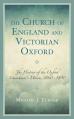  Church of England and Victorian Oxford: The History of the Oxford Churchmen's Union, 1860-1890 