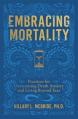  Embracing Mortality: Practices for Overcoming Death Anxiety and Living Beyond Fear 