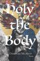  Holy the Body: Poems Volume 44 