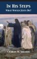  In His Steps: What Would Jesus Do? 