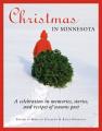  Christmas in Minnesota: A Celebration in Memories, Stories, and Recipes of Seasons Past 