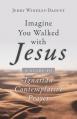  Imagine You Walked with Jesus: A Guide to Ignatian Contemplative Prayer 