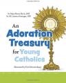  An Adoration Treasury for Young Catholics 