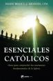 Esenciales Católicos: Guía para comprender las enseñanzas fundamentales de la Iglesia 