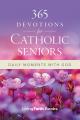  365 Devotions for Catholic Seniors: Daily Moments with God 