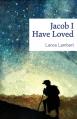  Jacob I Have Loved 